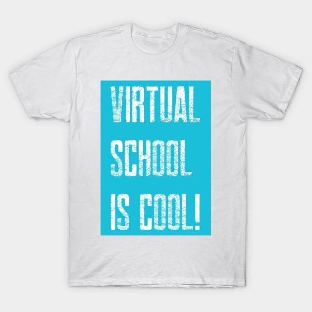 Virtual School is Cool! (Teal) T-Shirt by TJWDraws